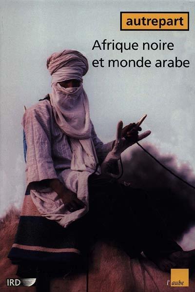 Autrepart, n° 16. Afrique noire et monde arabe Autrepart, n° 16. Afrique noire et monde arabe