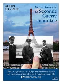 Sur les traces de la Seconde Guerre mondiale