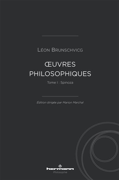 Oeuvres philosophiques de Léon Brunschvicg. Vol. 1. Spinoza