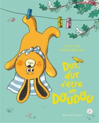 Dur, dur d'être un doudou