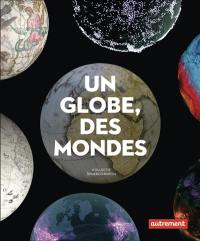 Un globe, des mondes