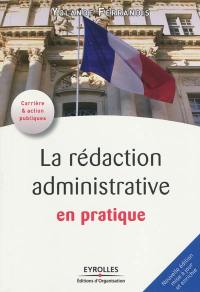 La rédaction administrative en pratique La rédaction administrative en pratique