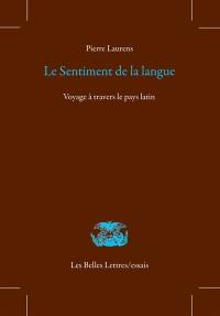 Le sentiment de la langue : voyage à travers le pays latin