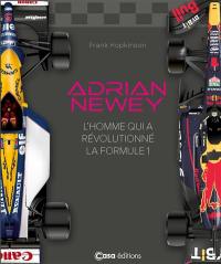 Adrian Newey : l'homme qui a révolutionné la Formule 1