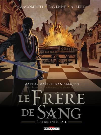 Marcas, maître franc-maçon. Le frère de sang : édition intégrale