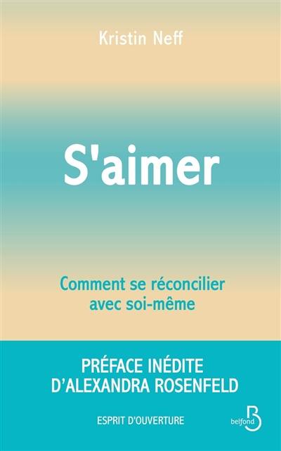 S'aimer : comment se réconcilier avec soi-même