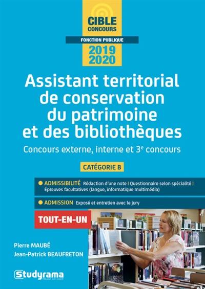 Assistant territorial de conservation du patrimoine et des bibliothèques : concours externe, interne et 3e concours, catégorie B : concours 2019-2020 Assistant territorial de conservation du patrimoine et des bibliothèques : concours externe, interne et 3e concours, catégorie B : concours 2019-2020