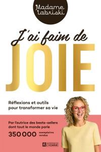 J'ai faim de joie : Réflexions et outils pour transformer sa vie