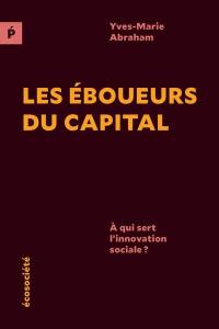 Les éboueurs du capital : A qui sert l'innovation sociale ?
