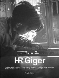 HR Giger : die frühen Jahre. HR Giger : the early years. HR Giger : les jeunes années