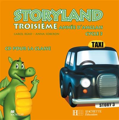 Storyland 3e année d'anglais cycle 3 : CD audio classe Storyland 3e année d'anglais cycle 3 : CD audio classe
