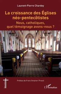 La croissance des Eglises néo-pentecôtistes : nous, catholiques, quel témoignage avons-nous ?