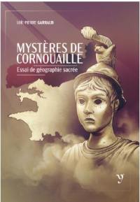 Mystère de Cornouaille : essai de géopolitique sacrée