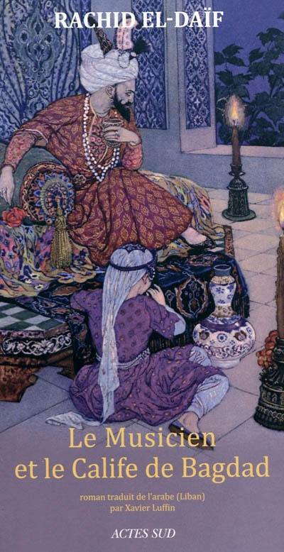 Le musicien et le calife de Bagdad Le musicien et le calife de Bagdad