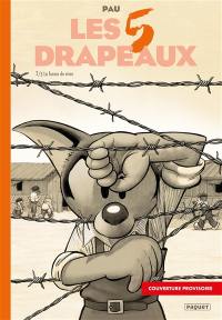 Les 5 drapeaux. Vol. 2. La fureur de vivre