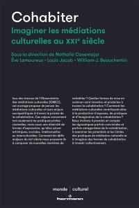 Cohabiter : imaginer les médiations culturelles au XXIe siècle
