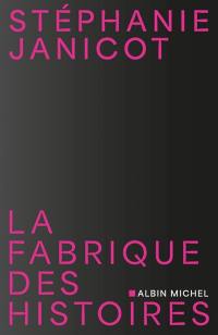 La fabrique des histoires