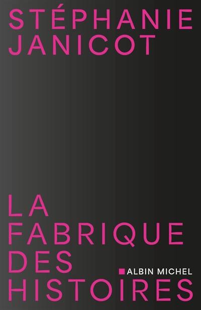 La fabrique des histoires