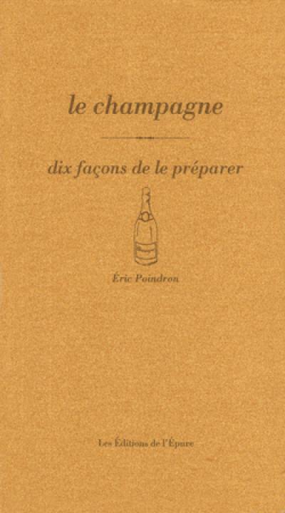 Le champagne : dix façons de l'accompagner