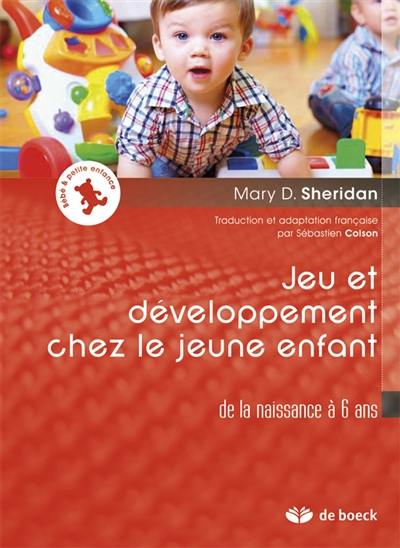 Jeu et développement chez le jeune enfant : de la naissance à 6 ans