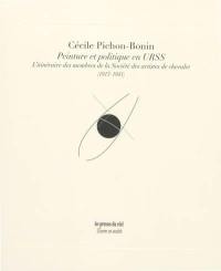 Peinture et politique en URSS : l'itinéraire des membres de la Société des artistes de chevalet : 1917-1941