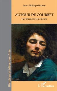 Autour de Courbet : résurgences et peinture