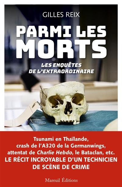 Parmi les morts : les enquêtes de l'extraordinaire Parmi les morts : les enquêtes de l'extraordinaire