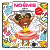 Noémie colorie les grandes vacances : 40 coloriages + stickers