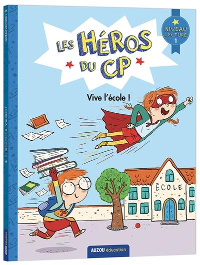 Les héros du CP. Vive l'école ! : niveau lecture 1 Les héros du CP. Vive l'école ! : niveau lecture 1