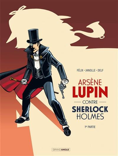 Arsène Lupin contre Sherlock Holmes. Vol. 1 Arsène Lupin contre Sherlock Holmes. Vol. 1