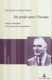 Un projet pour l'Europe : Georges Pompidou et la construction européenne