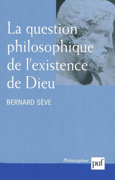 La question philosophique de l'existence de Dieu La question philosophique de l'existence de Dieu