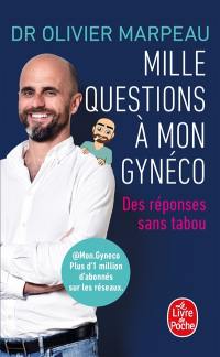 Mille questions à mon gynéco : des réponses sans tabou