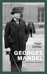 Georges Mandel : le premier résistant