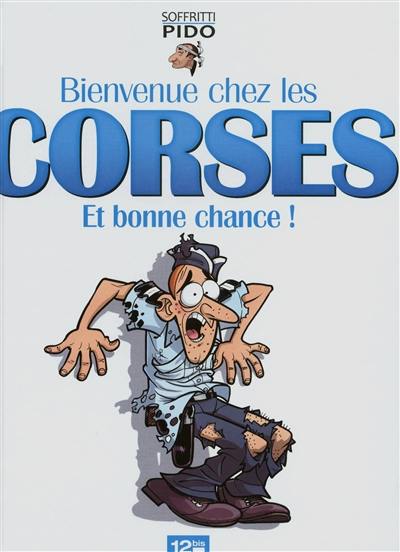 Bienvenue chez les Corses : et bonne chance !