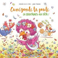 Cunégonde, la poule. Vol. 1. Le printemps en fête !