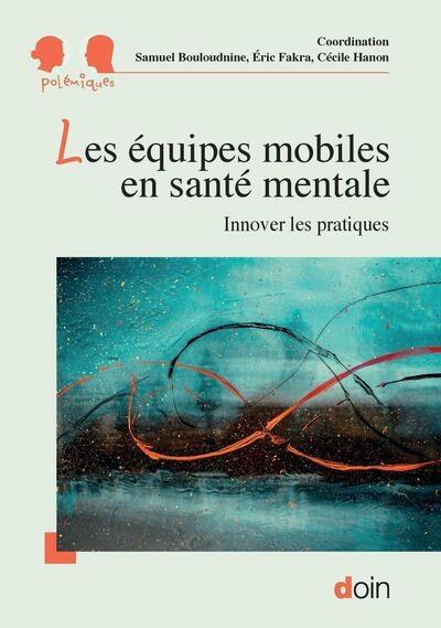 Les équipes mobiles en santé mentale : innover les pratiques