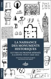 La naissance des monuments historiques : lettres de Prosper Mérimée à Ludovic Vitet (1840-1852)
