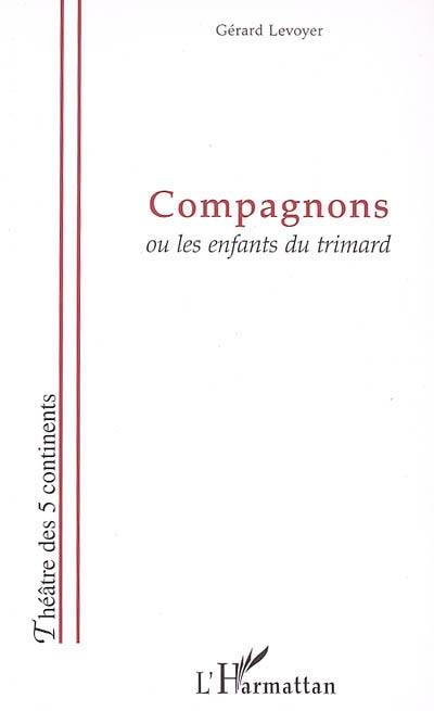 Compagnons ou Les enfants du trimard