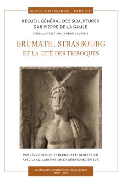 Nouvel Espérandieu : recueil général des sculptures sur pierre de la Gaule. Vol. 8. Brumath, Strasbourg et la cité des Triboques Nouvel Espérandieu : recueil général des sculptures sur pierre de la Gaule. Vol. 8. Brumath, Strasbourg et la cité des Triboques