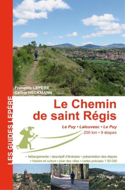 Le chemin de saint Régis : Le Puy, Lalouvesc, Le Puy Le chemin de saint Régis : Le Puy, Lalouvesc, Le Puy