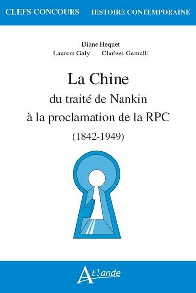 La Chine : du traité de Nankin à la proclamation de la RPC (1842-1949) La Chine : du traité de Nankin à la proclamation de la RPC (1842-1949)