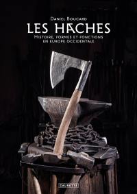 Les haches : histoire, formes et fonctions en Europe occidentale
