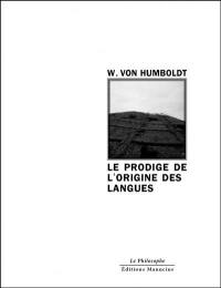 Le prodige de l'origine des langues : essai sur les langues du Nouveau Continent Le prodige de l'origine des langues : essai sur les langues du Nouveau Continent