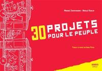 30 projets pour le peuple 30 projets pour le peuple
