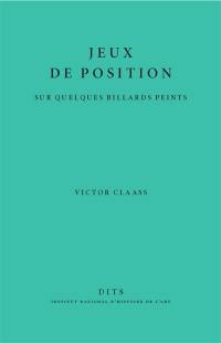 Jeux de position sur quelques billards peints