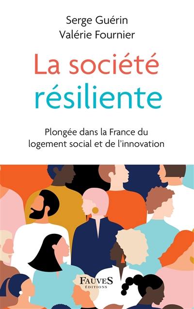 La société résiliente : plongée dans la France du logement social et de l'innovation La société résiliente : plongée dans la France du logement social et de l'innovation