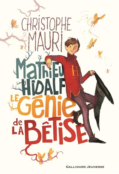 Mathieu Hidalf. Le génie de la bêtise Mathieu Hidalf. Le génie de la bêtise