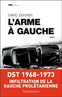 L'arme à gauche : récit