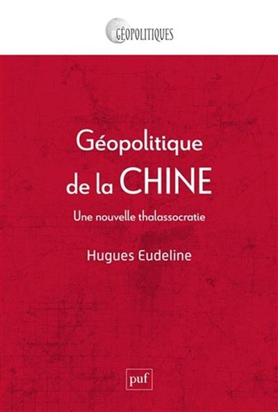 Géopolitique de la Chine : une nouvelle thalassocratie Géopolitique de la Chine : une nouvelle thalassocratie